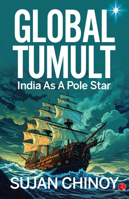 Global Tumult: India As A Pole Star